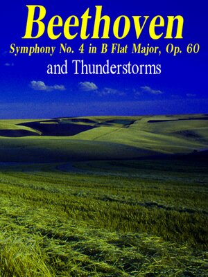 cover image of Beethoven Symphony No. 4 and Thunderstorms